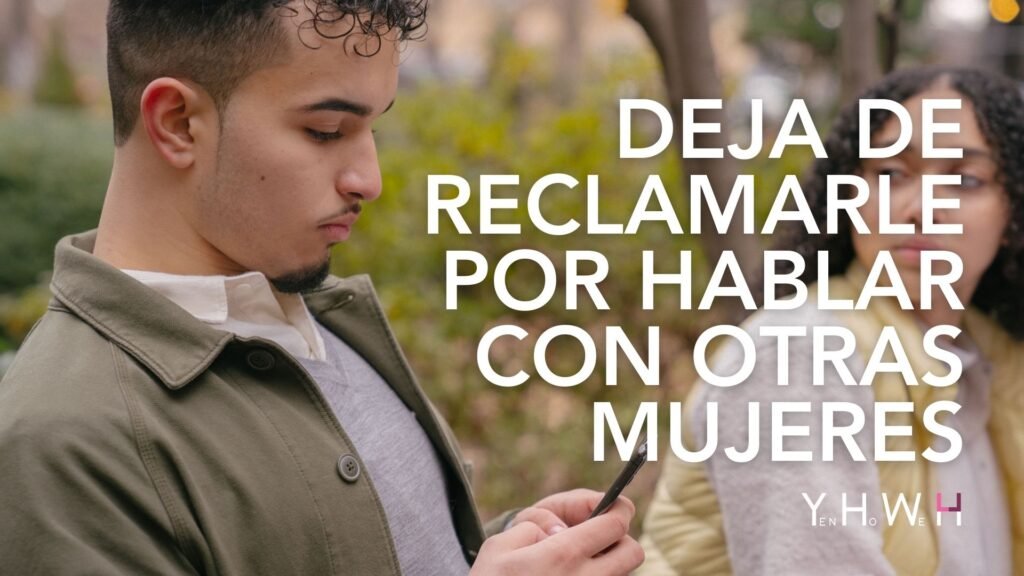 Deja de reclamarle a tu hombre por hablar con otras mujeres